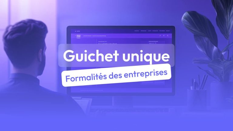 Qu’est-ce que le guichet unique des formalités des entreprises ?