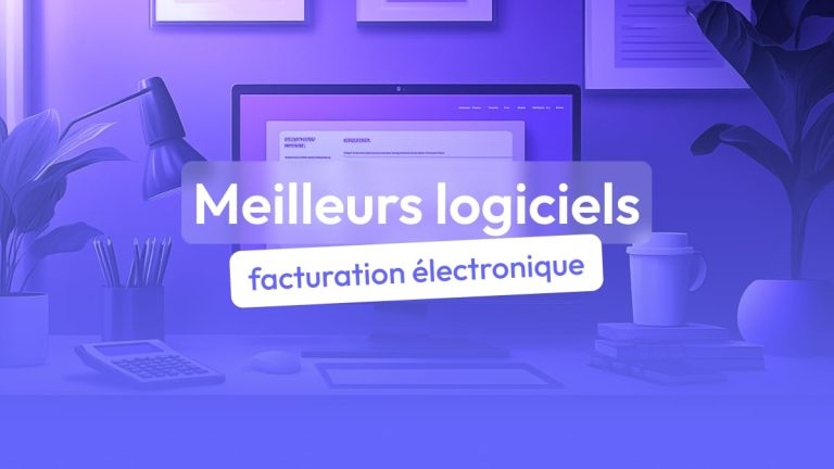 Les meilleurs logiciels de facturation électronique en 2025