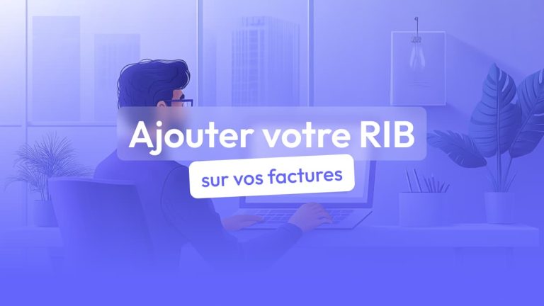 Pourquoi mettre votre RIB sur vos factures ?