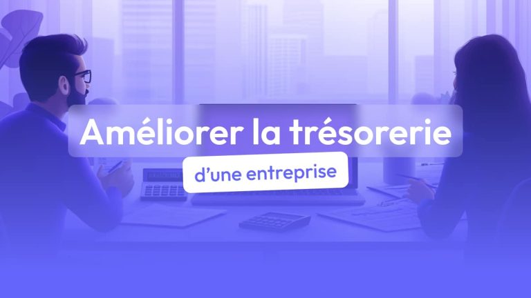 Comment améliorer la trésorerie d’une entreprise ?