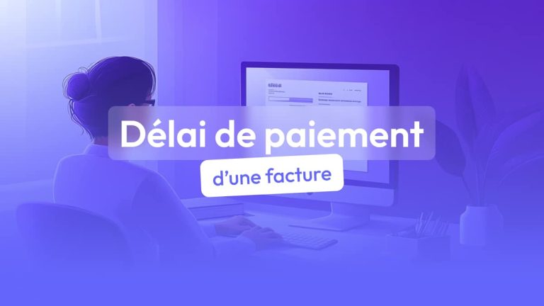 Quel est le délai de paiement d’une facture ?