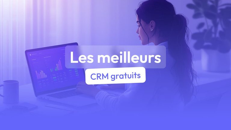 Quels sont les meilleurs CRM gratuits pour TPE et PME en 2025 ?