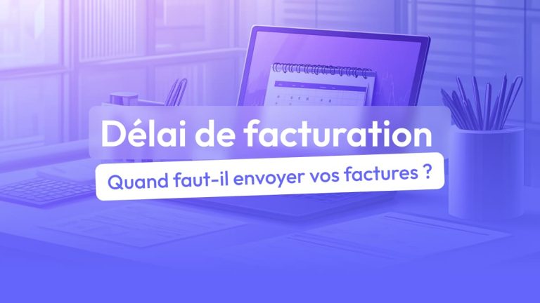 quand faut-il envoyer les factures à ses clients ?