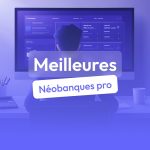 Top 6 des néobanques pro pour entrepreneur