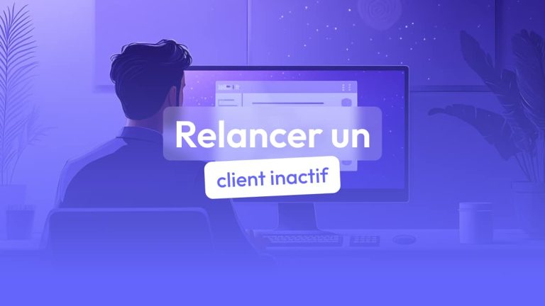 Comment relancer un client inactif ?