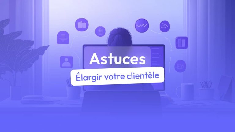10 astuces pour élargir votre clientèle