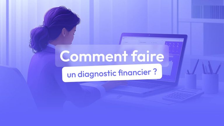 Comment faire un diagnostic financier de votre entreprise ?