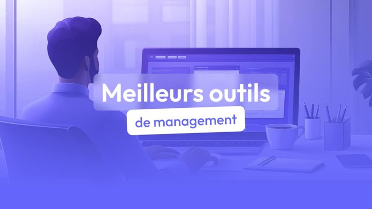 16 outils de management à utiliser au quotidien